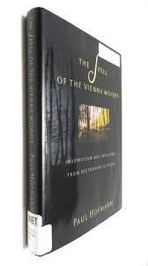 Light the candle, and repeat the words of the spell: The Spell Of The Vienna Woods Inspiration And Influence From Beethoven To Kafka By Paul Hofmann