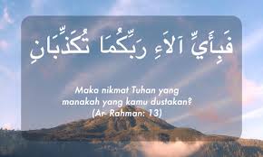Maka nikmat tuhan kamu yang manakah yang kamu dustakan? Maka Nikmat Apalagi Yang Engkau Dustakan Fragmen Seniman Nu