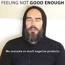 Russell Brand On Feeling Not Good Enough!