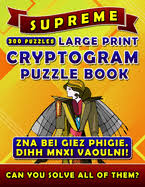 These printable cryptograms puzzles that are short paragraphs of encrypted text. Supreme Large Print Cryptogram Puzzle Books 300 Puzzles Cryptoquotes Crypto Quips Cryptoquip Puzzle Books For Adults