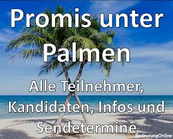 Stream, sendetermine, ganze folge und quoten findet ihr hier. Promis Unter Palmen 2020 Teilnehmer Kandidaten Und Sendetermine Bedeutung Online