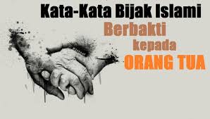 24 Kata Bijak Islam Tentang Berbakti Kepada Kedua Orang Tua