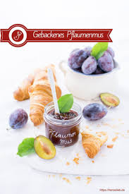 Pflaumenmus Aus Dem Backofen Zwetschgenmus Als Brotaufstrich Rezept Pflaumenmus Rezepte Lebensmittel Essen