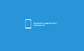 Enaknya, smartphone keluaran terbaru sekarang ini, aplikasi kamera yang ada tanggal dan waktunya itu sudah tersedia di hp. 2 Cara Memberi Tanggal Dan Lokasi Pada Foto Hp Keren