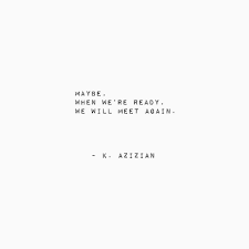 Someday We Will Find What We Are Looking For Maybe Someday Someone Will Find Me Who Will Be Able To Love Me Find Myself Quotes Someday Quotes Maybe Quotes