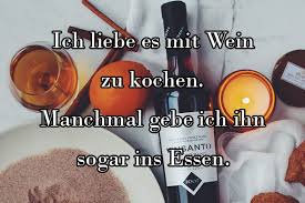 Ich Liebe Es Mit Wein Zu Kochen Manchmal Tu Ich Ihn Sogar Ins Essen Wein Kochen Essen