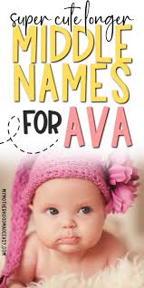 222+ Beautiful Middle Names for Ava (+Meanings)(2024) –