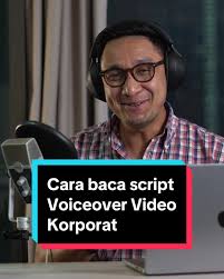 Cara Baca Skrip Voice Over Korporat dengan Baik