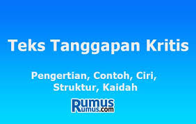 Nowadays lots of children study to lie toward their parents. Teks Tanggapan Kritis Pengertian Contoh Ciri Struktur Kaidah