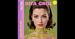 Erst blasen, dann schlucken (feat. Rita Grill)