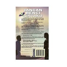 Every new chapters published by the author is. Novel Jangan Benci Cintaku