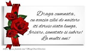 Zi De Nastere Draga Cumnata Cu Ocazia Zilei De Nastere Iti Doresc Viata Lunga Fericire Sanatate Si Iubir Happy Birthday Wishes Birthday Wishes Happy Birthday