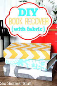 I have always loved being organized, but if you walked in my house right now you probably couldn't tell that! Diy Book Recover With Fabric