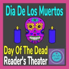 Dia De Los Muertos Day Of The Dead Reader S Theater Readers Theater Dia De Los Muertos Improve Reading Skills