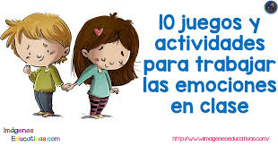 Hoy tenemos el primero de una serie de juegos para los más. 10 Juegos Y Actividades Para Trabajar Las Emociones En Clase Imagenes Educativas