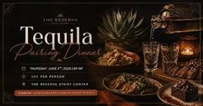 Tequila Pairing Dinner — The Reserve Event Center