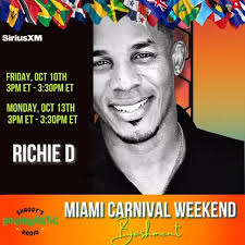 SiriusXM Radio, Shaggy’s BOOMBASTIC Radio, Miami Carnival Weekend Bashment  Showcase, DJ RICHIE D In The Mix, Fri Oct 10th 3pm