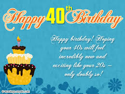 7 positive turning 40 sayings. 40th Birthday Wishes Messages And Card Wordings Wordings And Messages