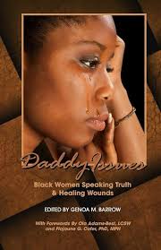 Amazon.com: Daddy Issues: Black Women Speaking Truth & Healing Wounds:  9781793879554: Barrow, Genoa M.: Libros