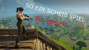 Warum Ist Fortnite Scheisse Youtube