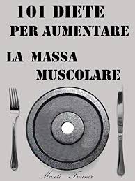 L'insulina a un forte effetto sull'aumento. 101 Diete Per Aumentare La Massa Muscolare Italian Edition Ebook Muscle Trainer Amazon De Kindle Shop
