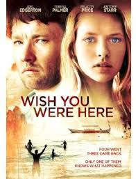 Wish You Were Here : Darcy-Smith, Kieran, Price, Felicity, Edgerton, Joel,  Palmer, Teresa, Starr, Antony, Cassim, Nicholas, Page, Otto, Austin-Boyd,  Isabelle, Bursill, Tina, Blair, Wayne: Amazon.se: Movies & TV