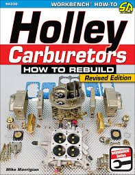 Holley Carburetors How To Rebuild Amazon Co Uk Mike