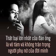 Thất bại lớn nhất của đàn ông là vô tâm và không trân trọng người phụ nữ  của đời mình | Facebook