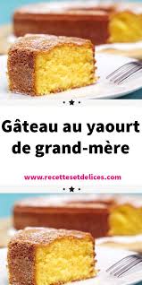 Gateau Au Yaourt De Grand Mere Gateau Yaourt Moelleux Gateau Simple Et Bon Gateau Yaourt