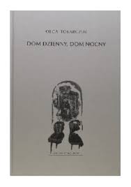 Pronunciation of dom nocny with and more for dom nocny. Dom Dzienny Dom Nocny Olga Tokarczuk 27 00 Zl Tezeusz Pl