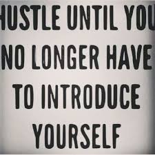 Work So Hard Until You No Longer Have To Introduce Yourself 20 Simple Life Inspiring Quotes Sarah Scoop Hustle Quotes Quotes Inspiring Quotes About Life