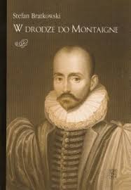 Stefan bratkowski average rating 3.74 · 23 ratings · 1 reviews · shelved 57 times. Ksiazka W Drodze Do Montaigne Stefan Bratkowski Historia Powszechna Historia Archeologia Ksiazki Naukowe I Popularnonaukowe
