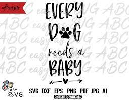 Download Every Dog Needs A Baby Svg Funny Baby Svg Baby Sayings Svg Dog Lover Svg Cute Baby Svg Baby Shirt Svg Toddler Svg Funny Dog Svg Dxf Funny Babies Baby Quotes