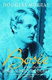Bosie : Biography of Lord Alfred Douglas