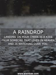 These are the best examples of raindrop quotes on poetrysoup. Rain Quotes And Sayings Romantic Beautiful Funny Quotes About Rain Rain Quotes Funny Rain Quotes Rainy Day Quotes