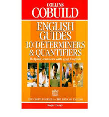 Authors sylvia chalker and edmund weiner explain: Download Collins Cobuild English Guides Determiners And Quantifiers Bk 10