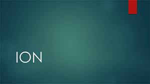 Positively charged ions are called cations; Ion
