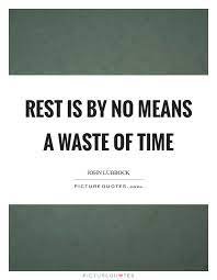 No Time To Waste Quotes Sayings No Time To Waste Picture Quotes
