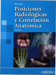 Bontrager Posiciones Radiologicas Y Correlacion Anatomica Final Libro