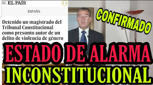 BOMBAZO! EL TRIBUNAL CONSTITUCIONAL VA A DECLARAR INCONSTITUCIONAL EL ESTADO  DE ALARMA. - YouTube
