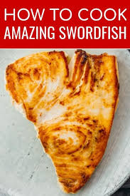 Vous Cherchez Des Idees Pour Des Recettes Saines De Steak D Espadon Apprenez A Cuisiner Un Etonnant Food Recette Cuisine Apprendre A Cuisiner