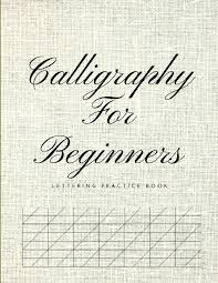 Calligraphy For Beginners Lettering Practice Book Graph