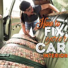 How To Fix Your Car Interior Car Upholstery Repair Car Upholstery Car Interior