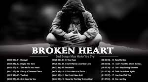 The best sad songs will always make you cry. Broken Heart Sad Songs Sad Songs Make You Cry Best English Sad Songs Ever Youtube