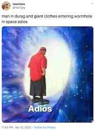 What's the best goodbye meme of all time? Adios Wormhole Know Your Meme