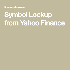 Symbol Lookup From Yahoo Finance In 2020 Finance Stock Advice Smart Money