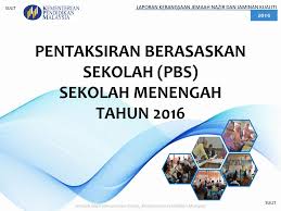Pentaksiran merupakan salah cara menilai tahap penguasaan murid dalam sesuatu kemahiran yang telah dipelajari. Pentaksiran Berasaskan Sekolah Pbs Sekolah Menengah Tahun 2016 Ppt Download