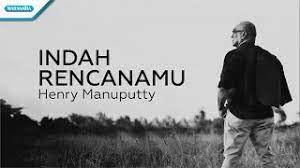 Indah Rencanamu Henry Manuputty With Lyric Youtube