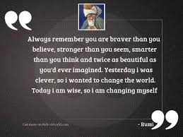We did not find results for: Always Remember You Are Braver Inspirational Quote By Rumi