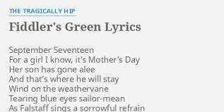 This is the title track of the tragically hip's third album, fully completely (1992). Fiddler S Green Lyrics By The Tragically Hip September Seventeen For A